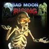 Bad Moon Rising V1